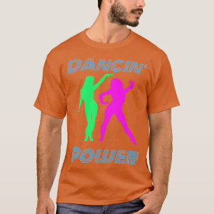 Camiseta Danzando a los Chicas Retro Dancin Power