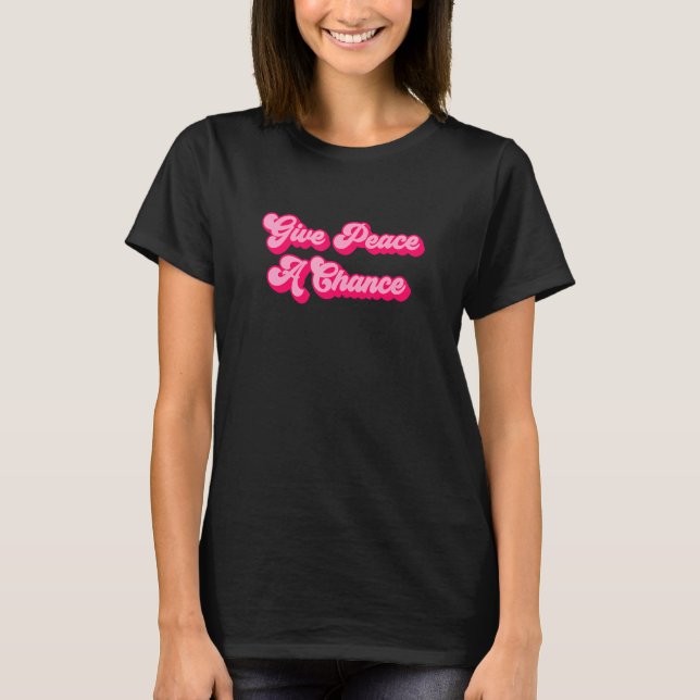 Camiseta Dar a la paz una oportunidad 2 (Anverso)