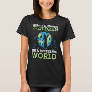 Camiseta Dar a los niños un mejor ambiente mundial