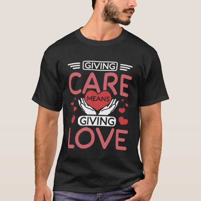 Camiseta Dar cuidados significa dar amor (Anverso)