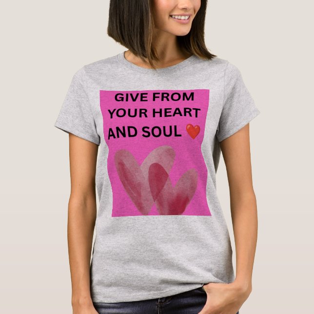 CAMISETA DAR DE CORAZÓN Y ALMA ❤️ (Anverso)