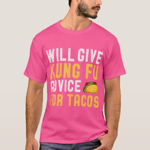 Camiseta Dará A Kung Fu Consejos Para Tacos Funny Kung Fu P