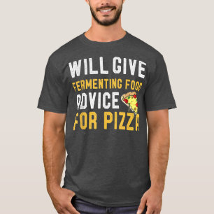 Camiseta Dará Alimentos Fermentantes Para Pizza Funny Meica