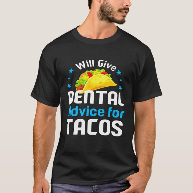 Camiseta Dará Asesoramiento Dental A Tacos Dentist (Anverso)