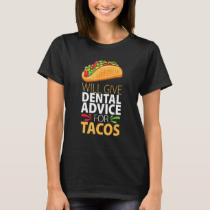 Camiseta Dará asesoramiento dental a Tacos Dentist