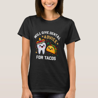 Camiseta Dará Asesoramiento Dental A Tacos Funny Taco Lover