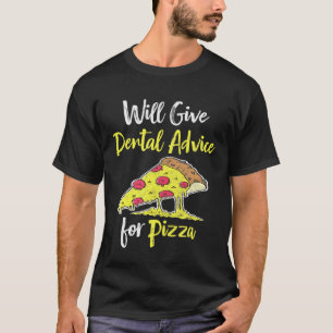 Camiseta Dará Asesoramiento Dental Para Pizza Futuro Dentis