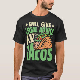 Camiseta Dará Asesoramiento Jurídico Al Abogado Funny Taco