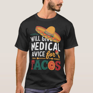Camiseta Dará Asesoramiento Médico Al Médica Funny De Tacos