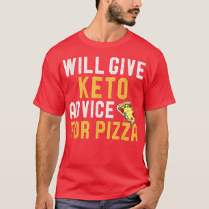 Camiseta Dará Consejos A Keto Para Pizza Funny Ketogic Di