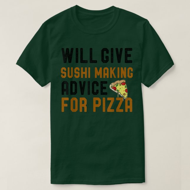 Camiseta Dará Consejos Al Sushi Para El Chef Funny De Pizza (Diseño del anverso)