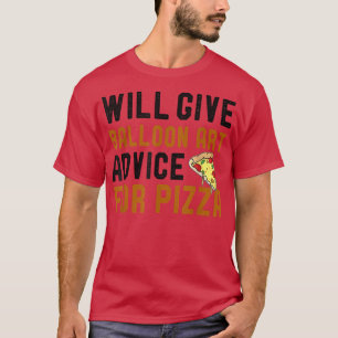 Camiseta Dará Consejos De Arte En Globo Para Pizza Funny Pi
