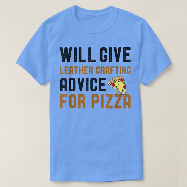 Camiseta Dará Consejos De Artesanía De Cuero Para Pizza Fun (Diseño del anverso)