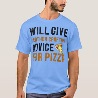 Camiseta Dará Consejos De Artesanía De Cuero Para Pizza Fun