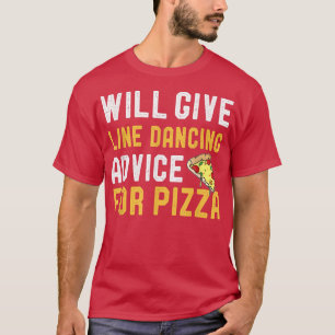 Camiseta Dará Consejos De Baile En Línea Para Pizza Funny D