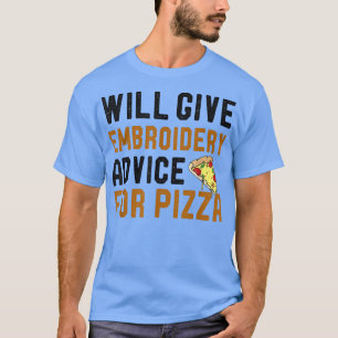 Camiseta Dará Consejos De Bordado Para Pizza Funny Knitti