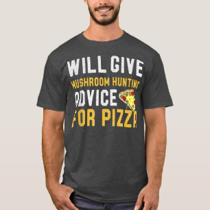 Camiseta Dará Consejos De Caza De Hongos Para Pizza Funny