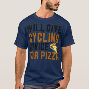 Camiseta Dará Consejos De Ciclismo Para Pizza Funny Cyclist