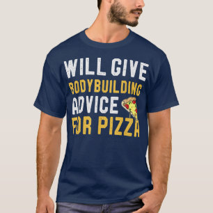 Camiseta Dará Consejos De Construcción De Cuerpos Para Pizz