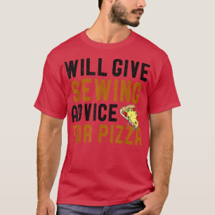 Camiseta Dará Consejos De Coser Para Pizza Funny Diciendo K