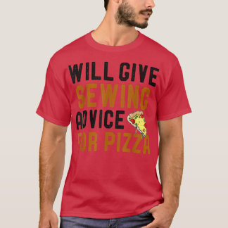Camiseta Dará Consejos De Coser Para Pizza Funny Diciendo K