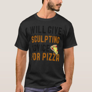 Camiseta Dará Consejos De Escultura Para Pizza Clay Modelin