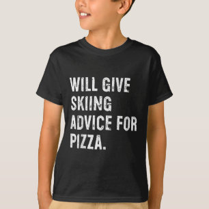 Camiseta Dará consejos de esquí para pizza divertido entren