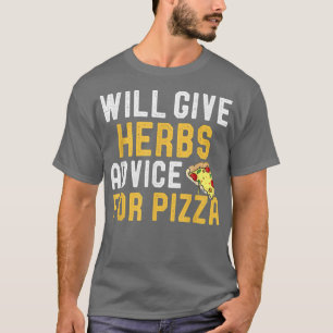 Camiseta Dará Consejos De Hierbas Para Pizza Funny Gardenin