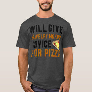 Camiseta Dará Consejos De Joyería Para Pizza Graciosa Mo