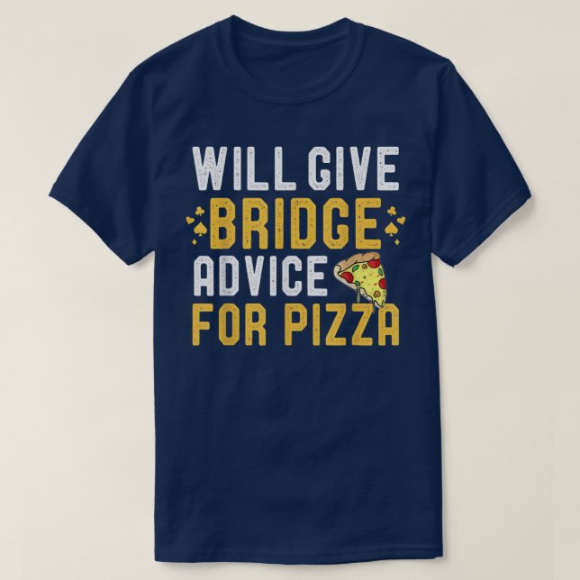 Camiseta Dará Consejos De Juegos De Puente Para Pizza Funny (Diseño del anverso)
