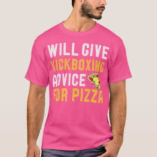 Camiseta Dará Consejos De Kickboxing Para Pizza Funny Kickb