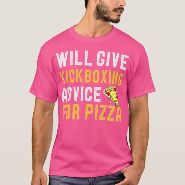 Camiseta Dará Consejos De Kickboxing Para Pizza Funny Kickb (Anverso)