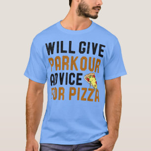 Camiseta Dará Consejos De Parkour Para Pizza Funny