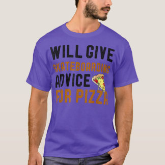 Camiseta Dará Consejos De Patinaje Para Pizza Funny Pla