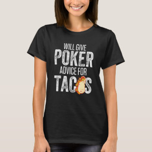 Camiseta Dará Consejos De Póquer Para Los Tacos