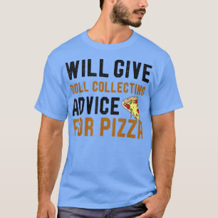 Camiseta Dará Consejos De Recolección De Muñecas Para Pizza
