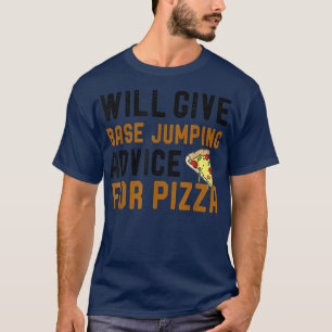 Camiseta Dará Consejos De Salto De Base Para Pizza Funny Pi