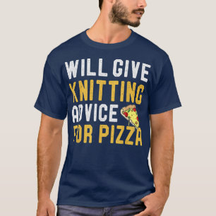 Camiseta Dará Consejos De Tejido Para La Pizza Funny Knit H