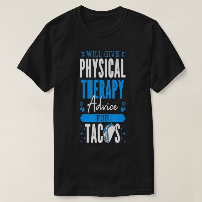Camiseta Dará Consejos De Terapia Física Para Tacos PT Phy (Diseño del anverso)