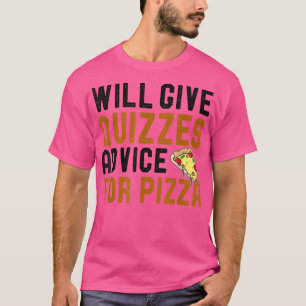 Camiseta Dará Consejos De Tests Para Pizza Funny Pizza Lov
