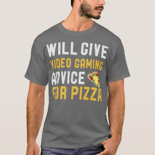 Camiseta Dará Consejos De Videojuegos Para Pizza Funny Game