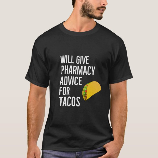 Camiseta Dará Consejos Farmacéuticos Para Los Tacos (Anverso)