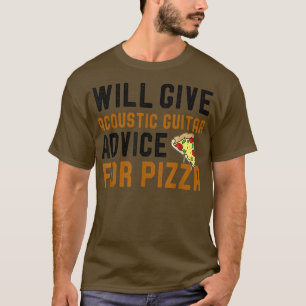 Camiseta Dará Consejos Geek De Guitarra Acústica Para Pizza