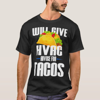 Camiseta Dará Consejos Hvac Para Tacos - Funny Hvac Techn