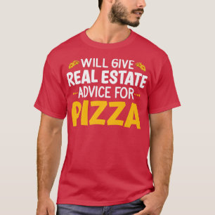 Camiseta Dará Consejos Inmobiliarios Para Pizza, Pizza Love