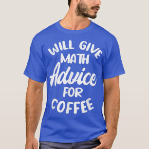Camiseta Dará consejos matemáticos para el café