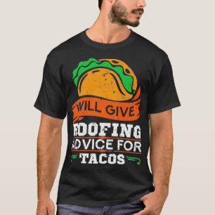 Camiseta Dará Consejos Para El Tacos Roofer Gift Pre