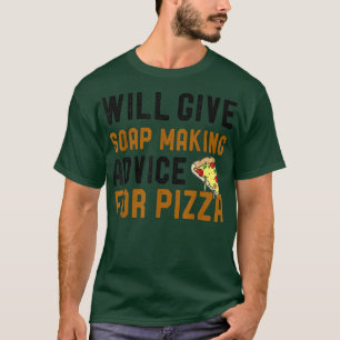 Camiseta Dará Consejos Para Hacer Jabón Para La Pizza Graci