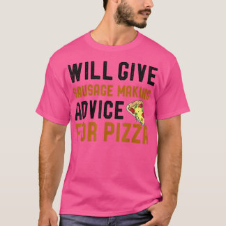 Camiseta Dará Consejos Para Hacer Salchicha A Pizza Funny C