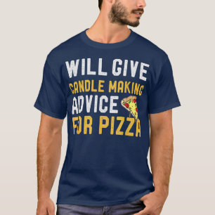 Camiseta Dará Consejos Para Hacer Velas Para Pizza Funny Ho